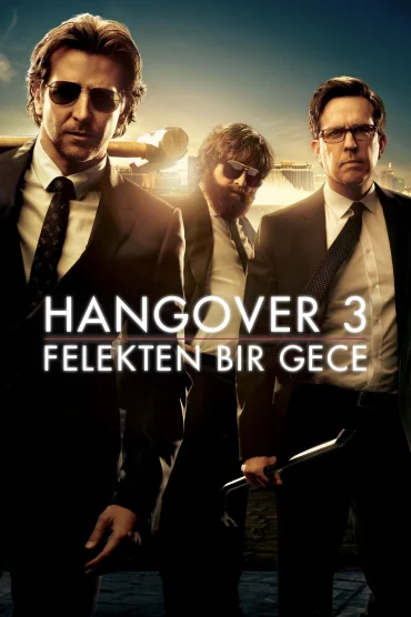 Hangover 3: Felekten Bir Gece